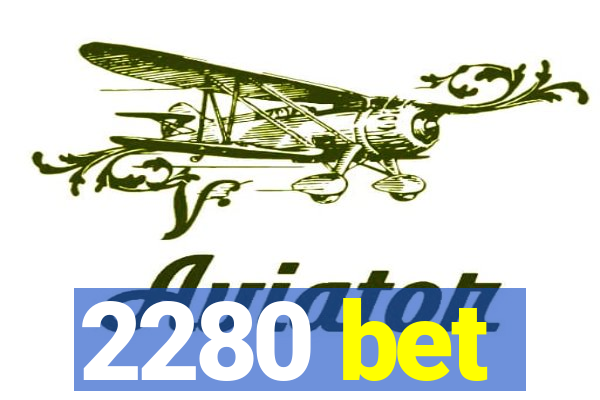 2280 bet